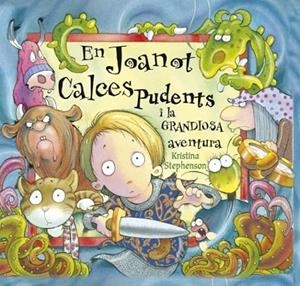 JOANOT CALCES PUDENTS I LA GRANDIOSA AVENTURA, EN | 9788448828875 | STEPHENSON, KRISTINA | Llibreria Drac - Llibreria d'Olot | Comprar llibres en català i castellà online