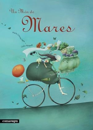 MON DE MARES, UN | 9788493600648 | GOMEZ MATA, MARTA / NAZARETH, CARLA | Llibreria Drac - Llibreria d'Olot | Comprar llibres en català i castellà online