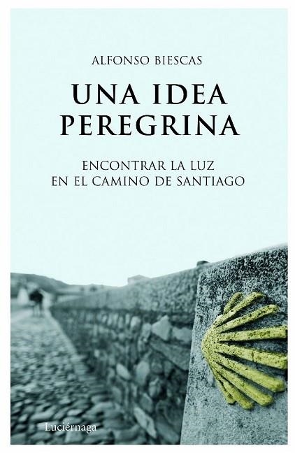 IDEA PEREGRINA, UNA | 9788492545049 | BIESCAS, ALFONSO | Llibreria Drac - Llibreria d'Olot | Comprar llibres en català i castellà online