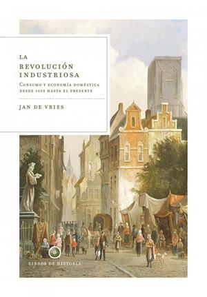 REVOLUCION INDUSTRIOSA, LA | 9788474239690 | DE VRIES, JAN | Llibreria Drac - Llibreria d'Olot | Comprar llibres en català i castellà online