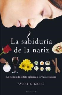 SABIDURIA DE LA NARIZ, LA | 9788466635844 | GILBERT, AVERY | Llibreria Drac - Llibreria d'Olot | Comprar llibres en català i castellà online