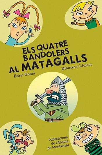 QUATRE BANDOLERS AL MATAGALLS, ELS | 9788498831092 | GOMA, ENRIC | Llibreria Drac - Librería de Olot | Comprar libros en catalán y castellano online