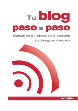 TU BLOG PASO A PASO | 9788497452779 | SANAGUSTIN FERNANDEZ, EVA | Llibreria Drac - Llibreria d'Olot | Comprar llibres en català i castellà online