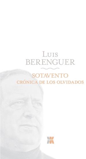 SOTAVENTO. CRONICA DE LOS OLVIDADOS | 9788498771688 | BERENGUER, LUIS | Llibreria Drac - Llibreria d'Olot | Comprar llibres en català i castellà online