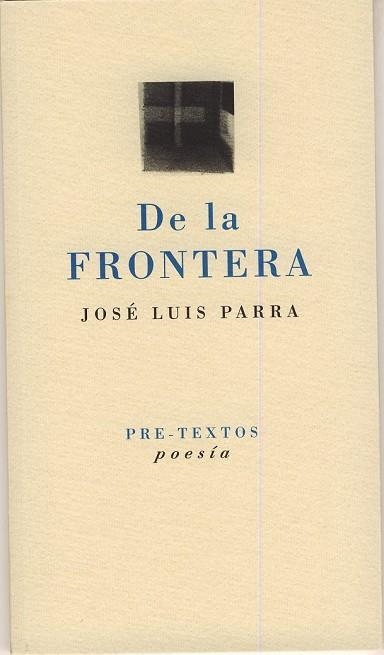 DE LA FRONTERA | 9788481919547 | PARRA, JOSE LUIS | Llibreria Drac - Llibreria d'Olot | Comprar llibres en català i castellà online