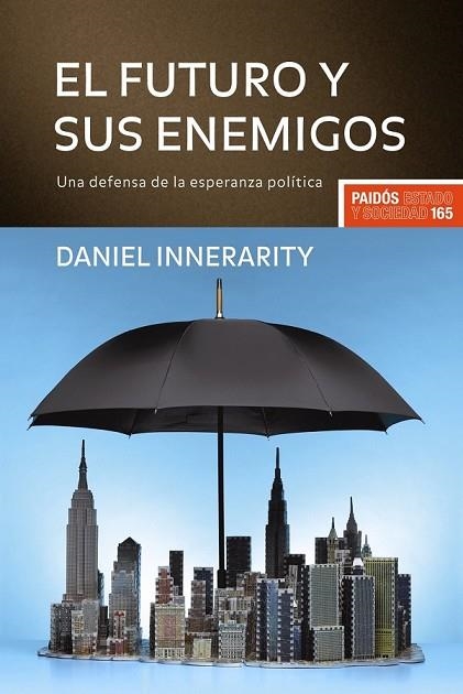 FUTURO Y SUS ENEMIGOS, EL | 9788449322631 | INNERARITY, DANIEL | Llibreria Drac - Llibreria d'Olot | Comprar llibres en català i castellà online