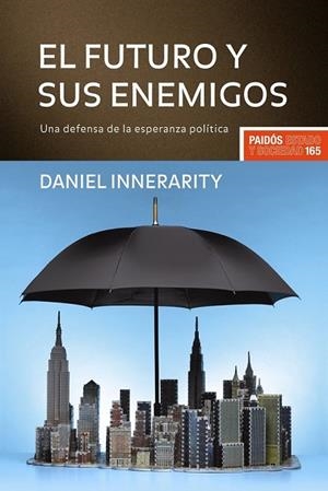 FUTURO Y SUS ENEMIGOS, EL | 9788449322631 | INNERARITY, DANIEL | Llibreria Drac - Llibreria d'Olot | Comprar llibres en català i castellà online