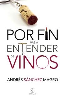 POR FIN VAS A ENTENDER DE VINOS | 9788467031775 | SANCHEZ, ANDRES | Llibreria Drac - Llibreria d'Olot | Comprar llibres en català i castellà online