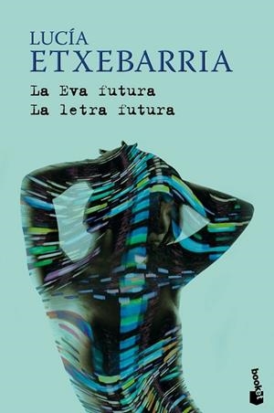 EVA FUTURA LA LETRA FUTURA, LA | 9788423341436 | ETXEBARRIA, LUCIA | Llibreria Drac - Librería de Olot | Comprar libros en catalán y castellano online