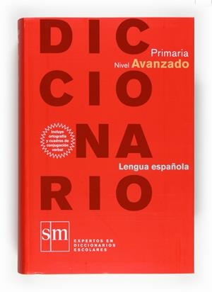 DICCIONARIO LENGUA ESPAÑOLA PRIMARIA AVANZADO | 9788467531619 | VARIOS AUTORES, | Llibreria Drac - Llibreria d'Olot | Comprar llibres en català i castellà online