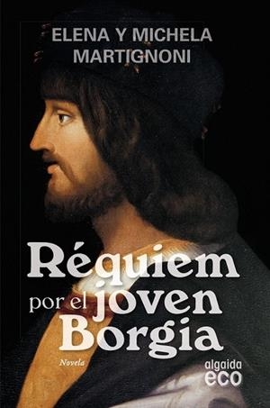 REQUIEM POR EL JOVEN BORGIA | 9788498771862 | MARTIGNONI, ELENA Y MICHAELA | Llibreria Drac - Llibreria d'Olot | Comprar llibres en català i castellà online