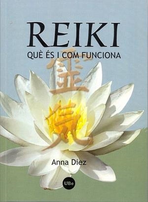 REIKI QUE ES I COM FUNCIONA | 9788447531165 | DIEZ, ANNA | Llibreria Drac - Llibreria d'Olot | Comprar llibres en català i castellà online