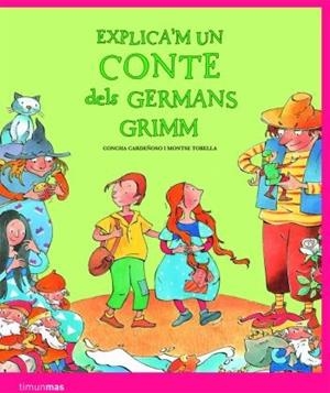 EXPLICA'M UN CONTE DELS GERMANS GRIMM Nº3 | 9788408086154 | CARDEÑOSO, CONCHA;TOBELLA, MONTSE | Llibreria Drac - Llibreria d'Olot | Comprar llibres en català i castellà online