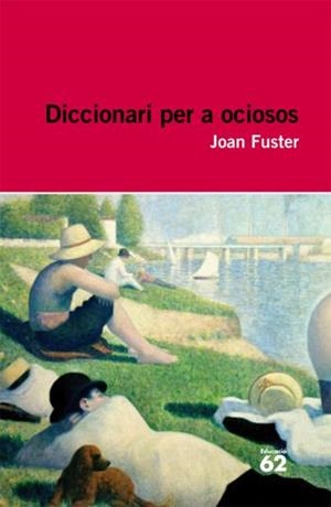 DICCIONARI PER A OCIOSOS | 9788492672004 | FUSTER, JOAN | Llibreria Drac - Librería de Olot | Comprar libros en catalán y castellano online