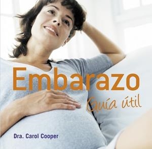 EMBARAZO GUIA UTIL | 9788425342912 | COOPER, CAROL | Llibreria Drac - Llibreria d'Olot | Comprar llibres en català i castellà online