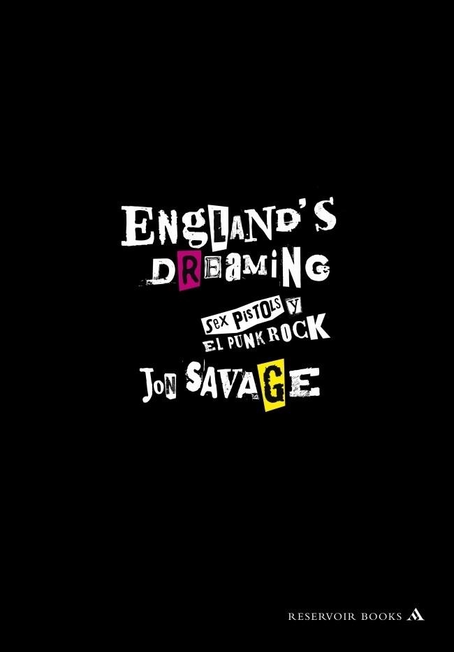 ENGLAND'S DREAMING: LOS SEX PISTOLS Y EL PUNK ROCK | 9788439721765 | SAVAGE, JON | Llibreria Drac - Llibreria d'Olot | Comprar llibres en català i castellà online