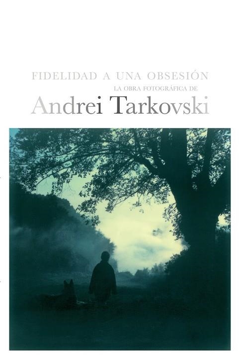 FIDELIDAD A UNA OBSESION | 9788492724031 | TARKOVSKI, ANDREI | Llibreria Drac - Llibreria d'Olot | Comprar llibres en català i castellà online