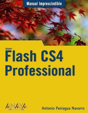 FLASH CS4 PROFESIONAL (MANUAL IMPRESCINDIBLE) | 9788441525641 | PANIAGUA, ANTONIO | Llibreria Drac - Llibreria d'Olot | Comprar llibres en català i castellà online