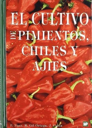 CULTIVO DE PIMIENTOS, CHILES Y AJIES | 9788471146090 | NUEZ, F. | Llibreria Drac - Llibreria d'Olot | Comprar llibres en català i castellà online