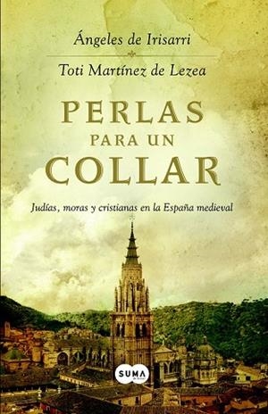 PERLAS PARA UN COLLAR. JUDIAS MORAS Y CRISTIANAS EN LA ESPAÑ | 9788483651407 | DE IRISARRI, ANGELES; MARTINEZ, TOTI | Llibreria Drac - Llibreria d'Olot | Comprar llibres en català i castellà online