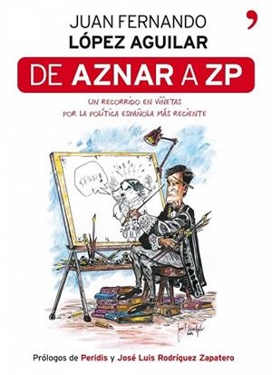 DE AZNAR A ZP | 9788484607878 | LOPEZ AGUILAR, JUAN FERNANDO | Llibreria Drac - Llibreria d'Olot | Comprar llibres en català i castellà online