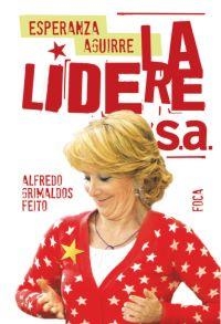 ESPERANZA AGUIRRE LA LIDERE SA | 9788496797239 | GRIMALDOS, ALFREDO | Llibreria Drac - Librería de Olot | Comprar libros en catalán y castellano online