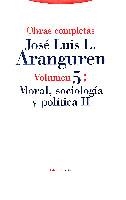 OBRAS COMPLETAS VOL.5:MORAL,SOCIOLOGIA,POLITICA II | 9788481640878 | ARANGUREN, JOSE LUIS L. | Llibreria Drac - Llibreria d'Olot | Comprar llibres en català i castellà online