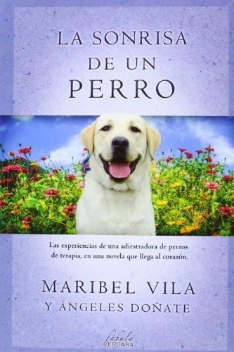 SONRISA DE UN PERRO, LA | 9788415420446 | VILA, MARIBEL;DOÑATE, ANGELES | Llibreria Drac - Llibreria d'Olot | Comprar llibres en català i castellà online