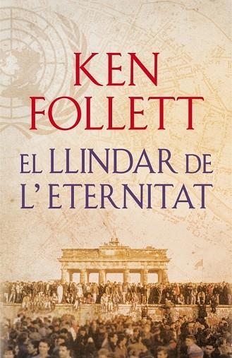 LLINDAR DE L'ETERNITAT, EL    (THE CENTURY 3) | 9788415961079 | FOLLETT, KEN | Llibreria Drac - Llibreria d'Olot | Comprar llibres en català i castellà online