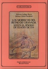 MORISCOS DEL REINO DE GRANADA, LOS | 9788433821942 | GALLEGO BURIN, ANTONIO | Llibreria Drac - Llibreria d'Olot | Comprar llibres en català i castellà online