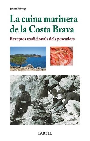 CUINA MARINERA DE LA COSTA BRAVA, LA | 9788492811441 | FABREGA, JAUME | Llibreria Drac - Llibreria d'Olot | Comprar llibres en català i castellà online