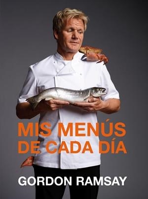 MIS MENUS DE CADA DIA | 9788425346811 | RAMSAY, GORDON | Llibreria Drac - Llibreria d'Olot | Comprar llibres en català i castellà online