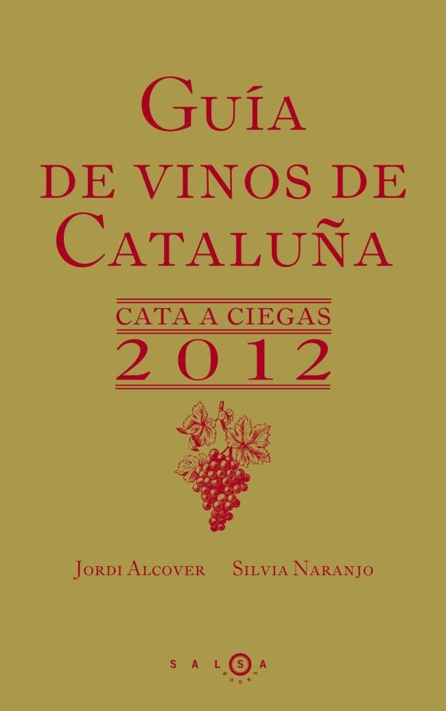 GUIA DE VINOS DE CATALUÑA 2012 | 9788415193067 | ALCOVER, JORDI; NARANJO, SILVIA | Llibreria Drac - Llibreria d'Olot | Comprar llibres en català i castellà online