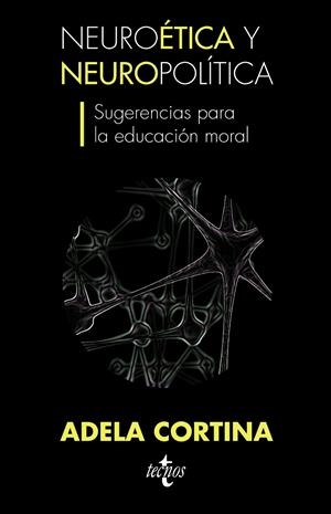 NEUROETICA Y NEUROPOLITICA: SUGERENCIAS PARA LA EDUCACION MO | 9788430953219 | CORTINA, ADELA | Llibreria Drac - Llibreria d'Olot | Comprar llibres en català i castellà online