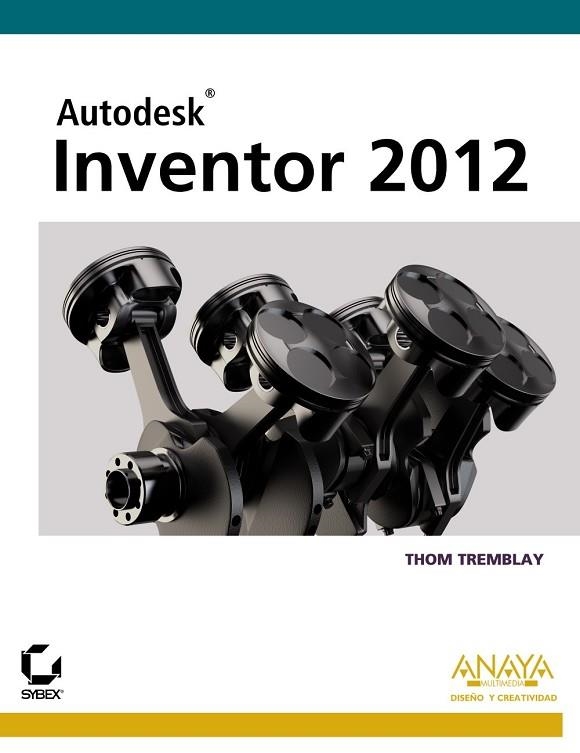 AUTODESK INVENTOR 2012 | 9788441530553 | TREMBLAY, THOM | Llibreria Drac - Llibreria d'Olot | Comprar llibres en català i castellà online