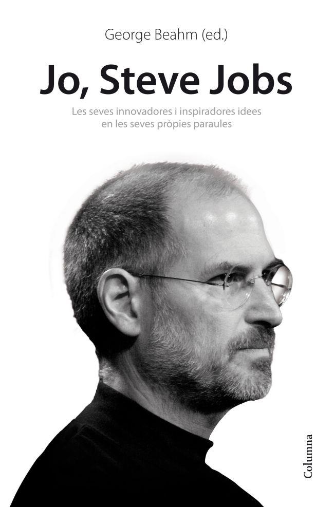 JO STEVE JOBS | 9788466414814 | BEAHM, GEORGE | Llibreria Drac - Llibreria d'Olot | Comprar llibres en català i castellà online