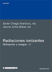 RADIACIONES IONIZANTES; UTILIDADES Y RIESGOS II | 9788483011683 | ORTEGA ARAMBURU, XAVIER | Llibreria Drac - Llibreria d'Olot | Comprar llibres en català i castellà online