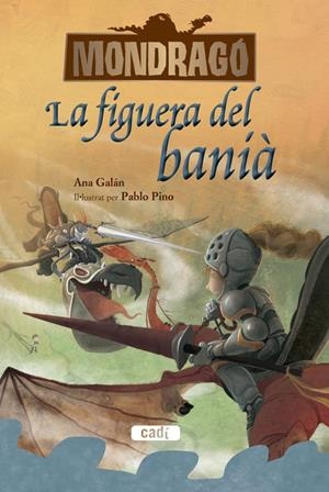 MONDRAGO 4. LA FIGUERA DEL BANIA | 9788447461318 | GALAN, ANA | Llibreria Drac - Llibreria d'Olot | Comprar llibres en català i castellà online