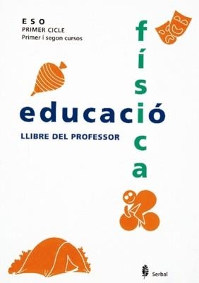 EDUCACIO FISICA PRIMER CILE ESO.LLIBRE DEL PROFESO | 9788476281789 | Llibreria Drac - Llibreria d'Olot | Comprar llibres en català i castellà online