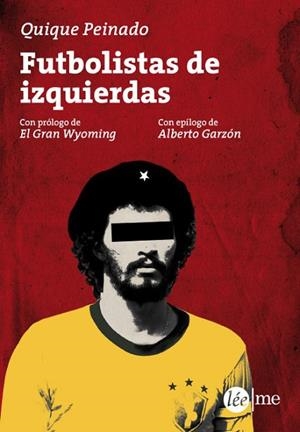 FUTBOLISTAS DE IZQUIERDAS | 9788415589051 | PEINADO, QUIQUE | Llibreria Drac - Llibreria d'Olot | Comprar llibres en català i castellà online