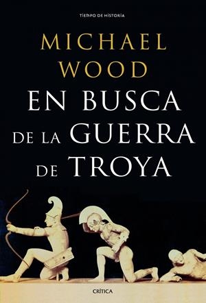 EN BUSCA DE LA GUERRA DE TROYA | 9788498925395 | WOOD, MICHAEL | Llibreria Drac - Llibreria d'Olot | Comprar llibres en català i castellà online