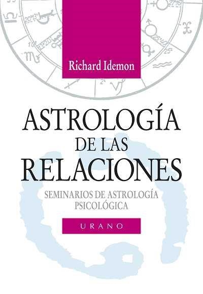 ASTROLOGIA DE LAS RELACIONES | 9788479531430 | IDEMON, RICHARD | Llibreria Drac - Llibreria d'Olot | Comprar llibres en català i castellà online