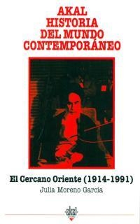 CERCANO ORIENTE MEDIO (1914-1991) | 9788446004530 | MORENO, JULIA | Llibreria Drac - Llibreria d'Olot | Comprar llibres en català i castellà online