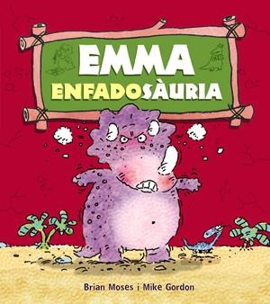 EMMA ENFADOSAURIA | 9788448931278 | MOSES, BRIAN; GORDON, MIKE | Llibreria Drac - Llibreria d'Olot | Comprar llibres en català i castellà online