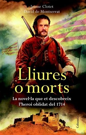 LLIURES O MORTS | 9788466415286 | CLOTET, JAUME;DE MONTSERRAT, DAVID | Llibreria Drac - Llibreria d'Olot | Comprar llibres en català i castellà online