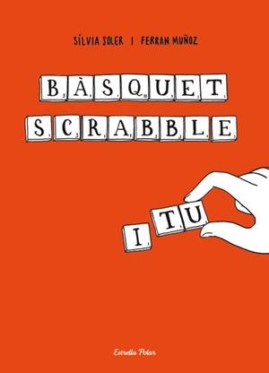 BASQUET SCRABBLE I TU | 9788499325859 | SOLER, SILVIA; MUÑOZ, FERRAN | Llibreria Drac - Llibreria d'Olot | Comprar llibres en català i castellà online