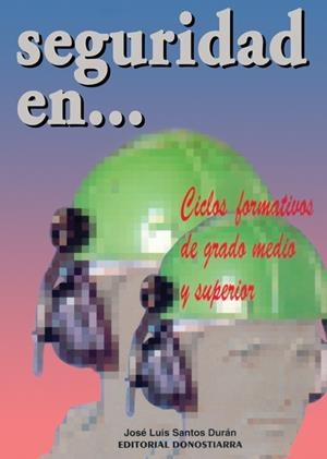 SEGURIDAD EN ...CICLOS FORMATIVOS DE GRADO MEDIO Y | 9788470632044 | SANTOS DURAN | Llibreria Drac - Llibreria d'Olot | Comprar llibres en català i castellà online