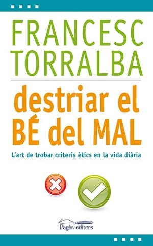 DESTRIAR EL BÉ DEL MAL | 9788499753171 | TORRALBA, FRANCESC | Llibreria Drac - Librería de Olot | Comprar libros en catalán y castellano online