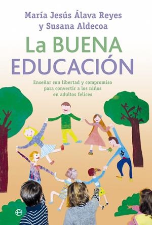 BUENA EDUCACION, LA | 9788499705705 | ALAVA, MARIA JESUS;ALDECOA, SUSANA | Llibreria Drac - Llibreria d'Olot | Comprar llibres en català i castellà online