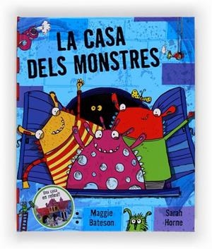 CASA DELS MONSTRES, LA | 9788466130967 | BATESON, MAGGIE/ HORNE, SARAH | Llibreria Drac - Llibreria d'Olot | Comprar llibres en català i castellà online